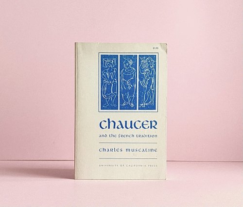Image for Chaucer and the French Tradition: A Study in Style and Meaning Chaucer and the French Tradition: A Study in Style and Meaning