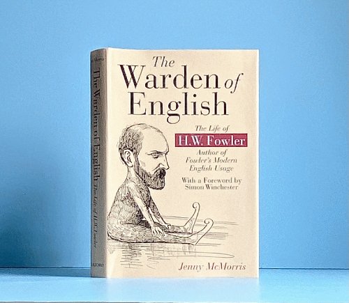 Image for The Warden of English: The Life of H.W. Fowler The Warden of English: The Life of H.W. Fowler