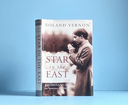 Image for A Star in the East: Krishnamurti, the Invention of a Messiah A Star in the East: Krishnamurti, the Invention of a Messiah