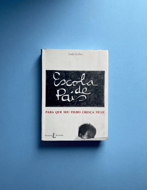 Image for Escola de Pais: para que Seu Filho Cresa Feliz Escola de Pais: para que Seu Filho Cresa Feliz
