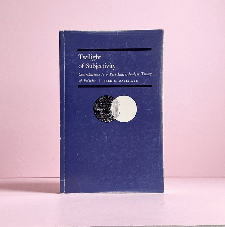 Image for Twilight of Subjectivity: Contributions to a Post-Individualist Theory Politics Twilight of Subjectivity: Contributions to a Post-Individualist Theory Politics