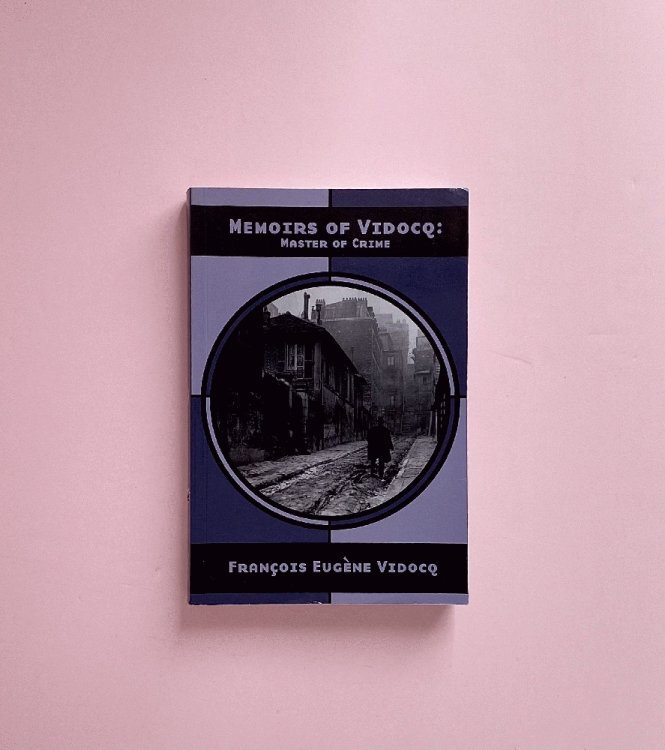 Memoirs of Vidocq: Master of Crime