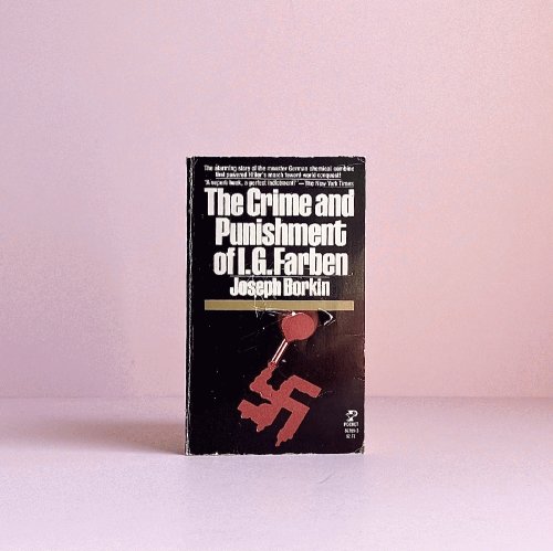 Image for The Crime and Punishment of I.G. Farben The Crime and Punishment of I.G. Farben