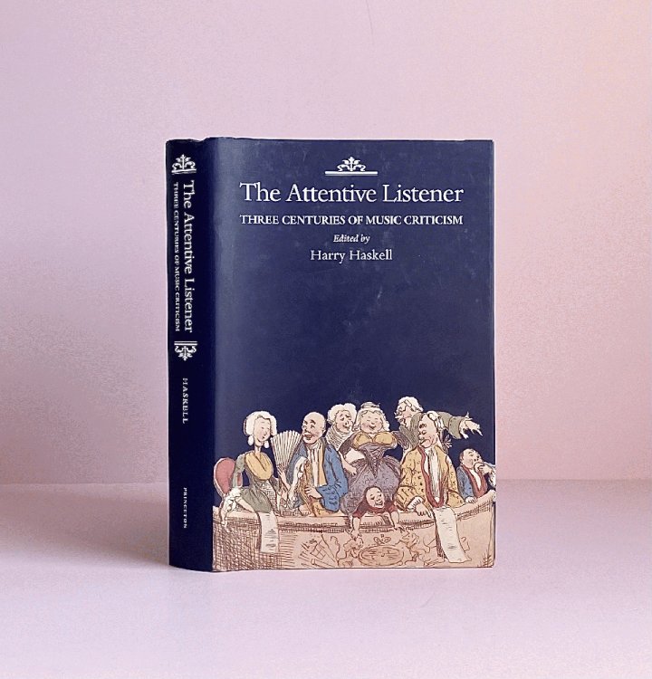 Image for The Attentive Listener - Three Centuries of Music Criticism The Attentive Listener - Three Centuries of Music Criticism