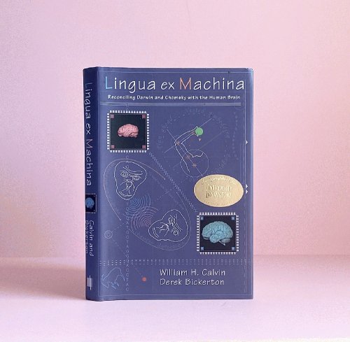 Image for Lingua ex Machina: Reconciling Darwin and Chomsky with the Human Brain Lingua ex Machina: Reconciling Darwin and Chomsky with the Human Brain
