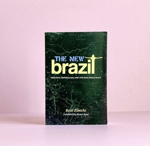 Image for The New Brazil: Regional Imperialism and the New Democracy The New Brazil: Regional Imperialism and the New Democracy