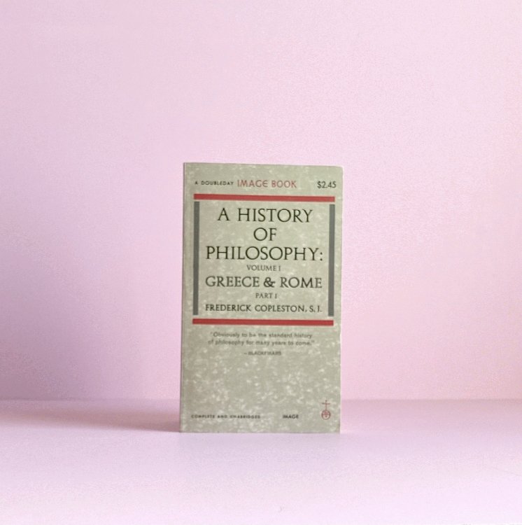 Image for A History of Philosophy: Volume 1, Greece & Rome Part 1 A History of Philosophy: Volume 1, Greece & Rome Part 1