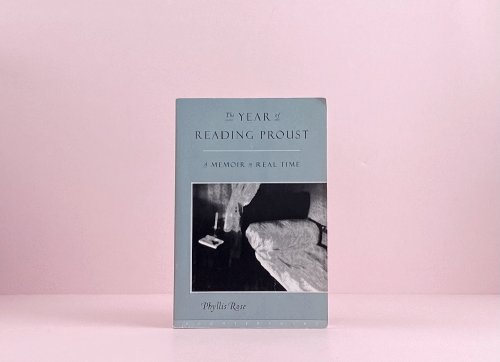 The Year of Reading Proust: A Memoir in Real Time