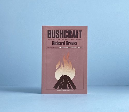Image for Bushcraft: A Serious Guide to Survival and Camping Bushcraft: A Serious Guide to Survival and Camping