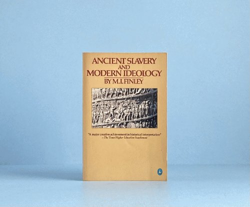 Image for Ancient Slavery and Modern Ideology Ancient Slavery and Modern Ideology