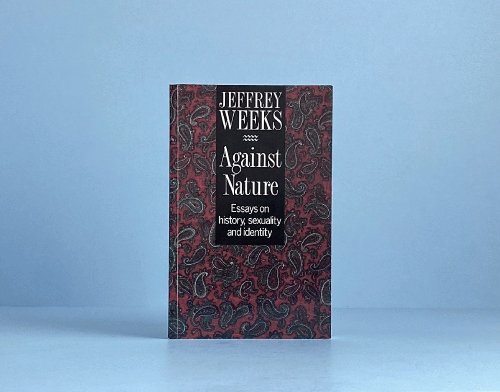 Image for Against Nature: Essays on History, Sexuality and Identity Against Nature: Essays on History, Sexuality and Identity