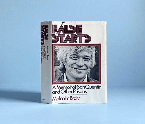 Image for False Starts: A Memoir of San Quentin & Other Prisons False Starts: A Memoir of San Quentin & Other Prisons