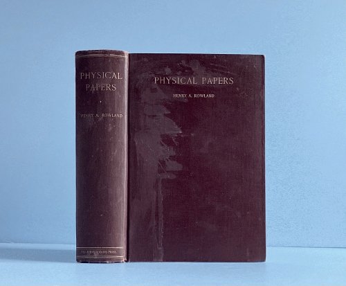 The Physical Papers of Henry Augustus Rowland