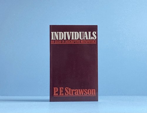 Individuals: An Essay in Descriptive Metaphysics