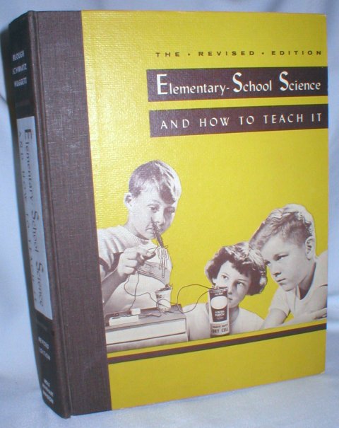 Elementary School Science and How to Teach It; Revised Edition