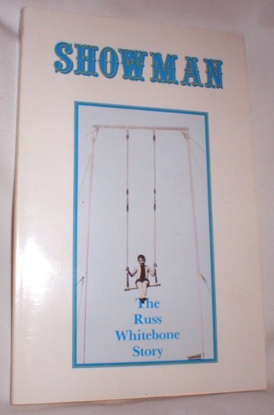 Showman; The Russ Whitebone Story