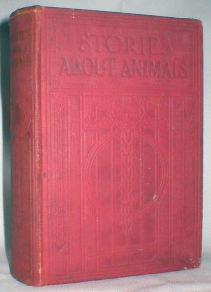 Stories About Animals; Short Stories of Pets and Wild Creatures