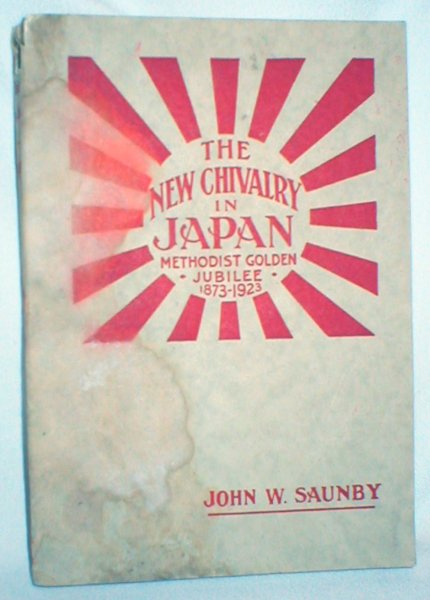 The New Chivalry in Japan; Methodist Golden Jubilee, 1873-1923