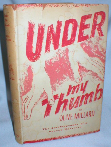 Under My Thumb; The Autobiography of a Society Masseuse