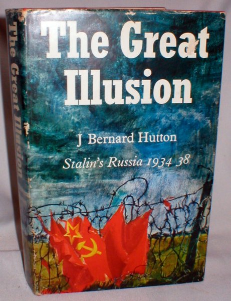 The Great Illusion; Stalin's Russia 1934-38
