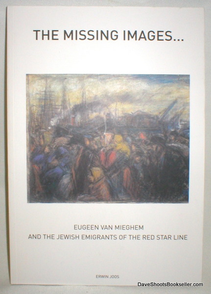 The Missing Images; Eugeen Van Mieghem and the Jewish Emigrants of the Red Star Line