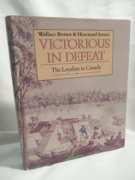 Victorious in Defeat - The Loyalists in Canada