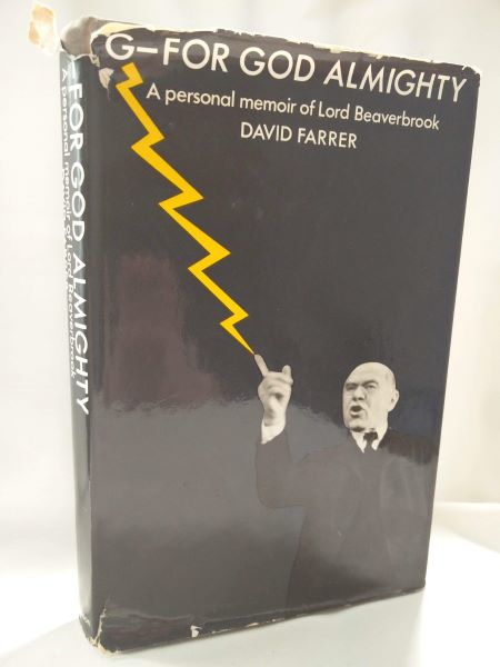 G - For God Almighty - A Personal Memoir of Lord Beaverbrook