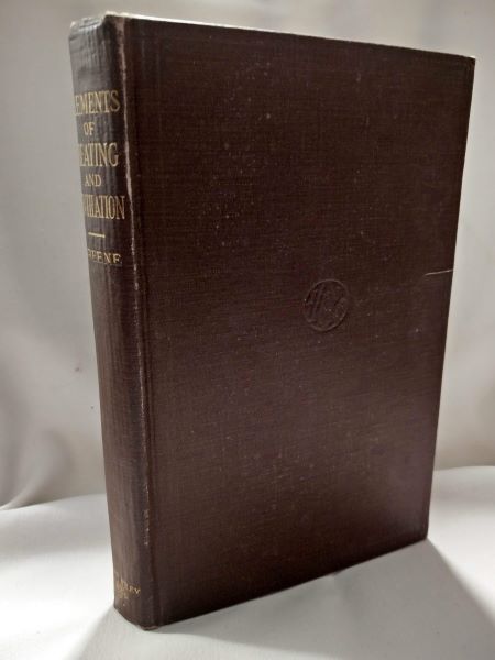 The Elements of Heating and Ventilation - A Text-Book for Students, Engineers and Architects