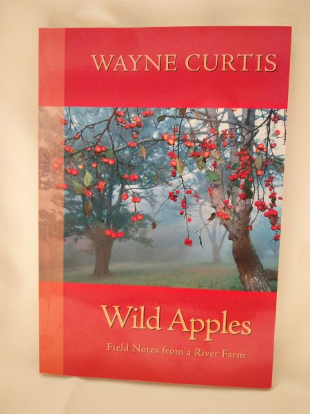 Wild Apples - Field Notes from a River Farm