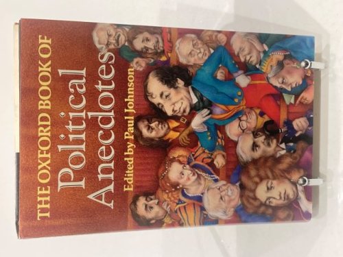 The Oxford Book of British Political Anecdotes