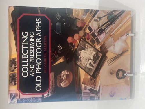 Collecting and Preserving Old Photographs