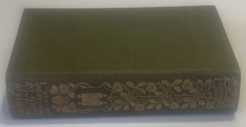 The Essayes of Michael Lord of Montaignie Vol. I.