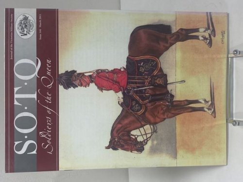S.O.T.Q. Soldiers of the Queen. Journal of the Victorian Military Society. Issue 144 March 2011