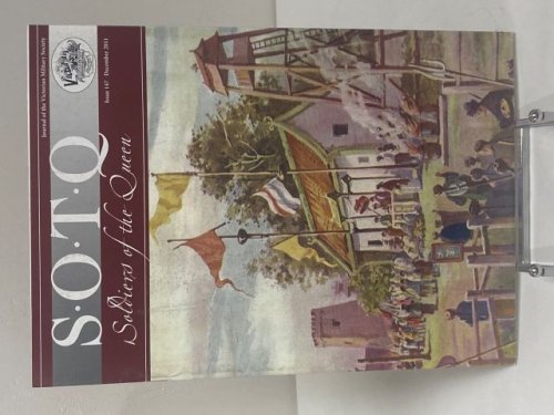 S.O.T.Q. Soldiers of the Queen. Journal of the Victorian Military Society. Issue 147 December 2011