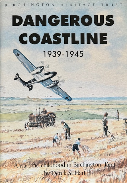 Image for Dangerous Coastline 1939-1945: A Wartime Childhood in Birchington, Kent (Birchington Heritage Trust) Dangerous Coastline 1939-1945: A Wartime Childhood in Birchington, Kent (Birchington Heritage Trust)