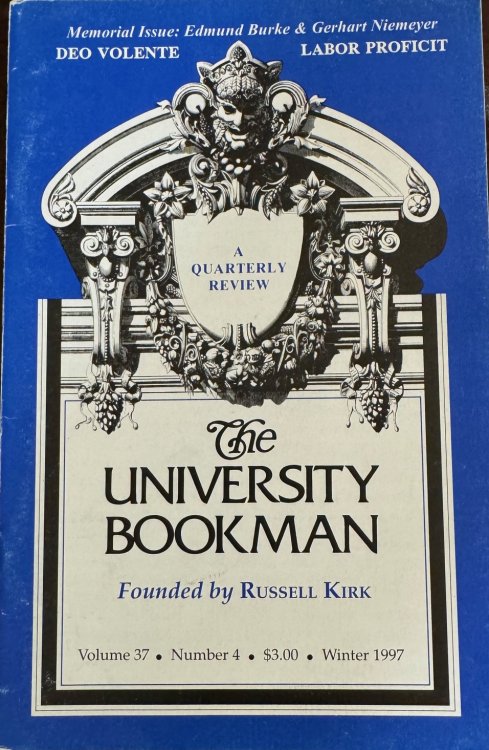 Image for The University Bookman: A Quarterly Review - Volume 37, Number 4 (Winter 1997) - Memorial Issue: Edmund Burke & Gerhart Niemeyer The University Bookman: A Quarterly Review - Volume 37, Number 4 (Winter 1997) - Memorial Issue: Edmund Burke & Gerhart Niemeyer