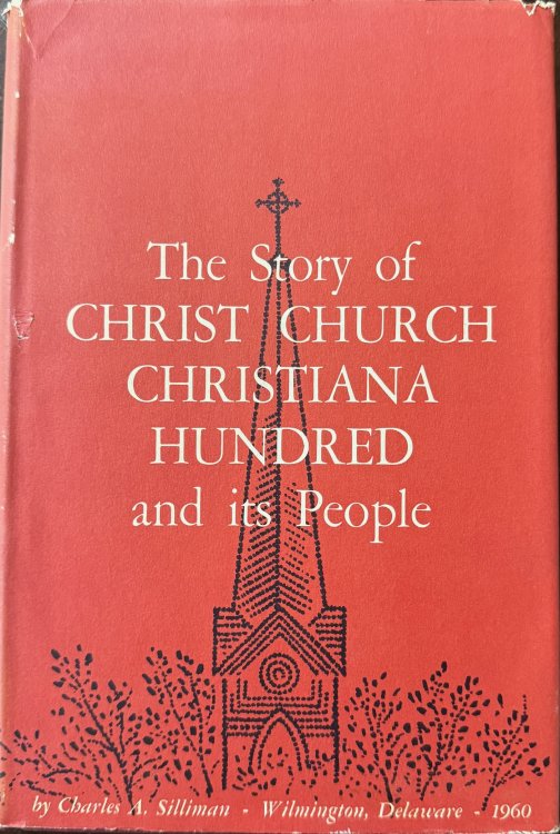 Image for The Story of Christ Church Christiana Hundred and its People The Story of Christ Church Christiana Hundred and its People
