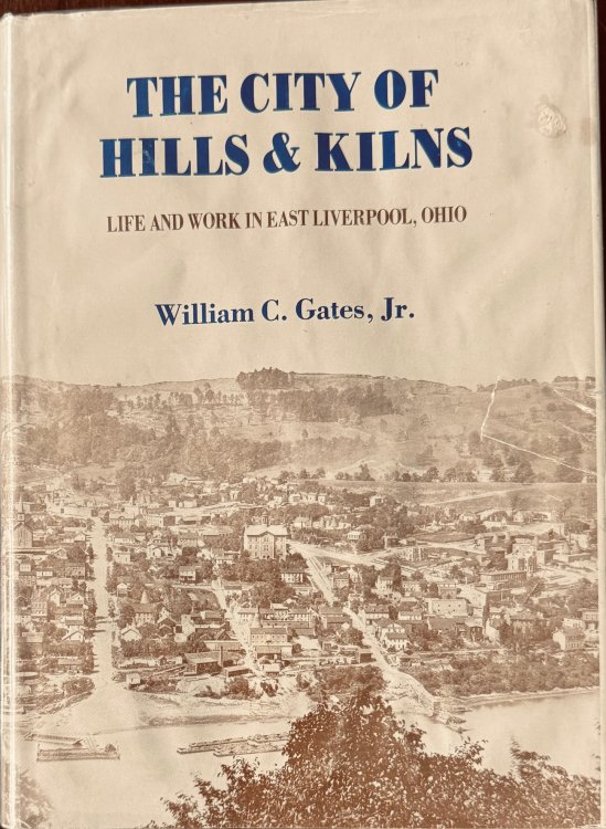 Image for The City of Hills and Kilns: Life and Work in East Liverpool, Ohio The City of Hills and Kilns: Life and Work in East Liverpool, Ohio