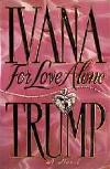 FOR LOVE ALONE