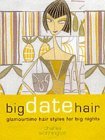Big Date Hair (Charles Worthington Dream Hair Series)
