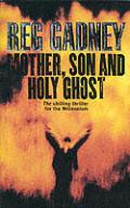 Mother, Son and Holy Ghost
