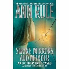 Smoke, Mirrors, and Murder: And Other True Cases