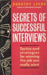 Secrets of Successful Interviews: Tactics and Strategies for Winning the Jo b You Really Want