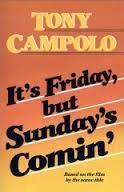 It's Friday But Sunday's Comin'