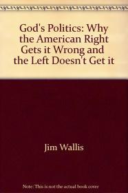 God's Politics: Why the American Right Gets It Wrong And the Left Doesn't G et It