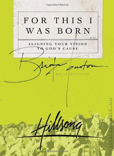 For This I Was Born: Aligning Your Vision to God's Cause