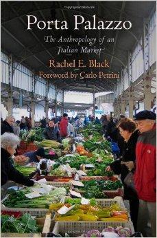 Porta Palazzo: The Anthropology of an Italian Market (Contemporary Ethnogra phy)