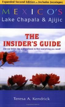 Mexico's Lake Chapala and Ajijic: The Insiders Guide