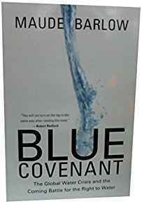 Blue Covenant: The Global Water Crisis and the Coming Battle for the Right to Water