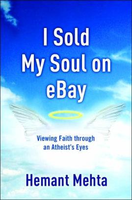 I Sold My Soul on eBay: Viewing Faith through an Atheist's Eyes